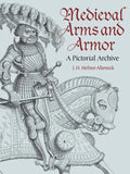 Medieval Arms and Armor: A Pictorial Archive - Paperback