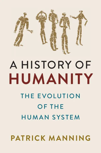 A History of Humanity: The Evolution of the Human System - Paperback