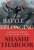 The Battle of Belonging: On Nationalism, Patriotism, and What It Means to Be Indian - Hardcover