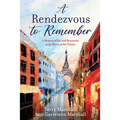 A Rendezvous to Remember: A Memoir of Joy and Heartache at the Dawn of the Sixties - Paperback