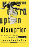 Disruption: Overturning Conventions and Shaking Up the Marketplace - Hardcover