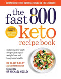 The Fast 800 Keto Recipe Book: Delicious Low-Carb Recipes, for Rapid Weight Loss and Long-Term Health - Paperback