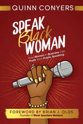 Speak Black Woman: How Women In Business Can Profit from Public Speaking - Paperback