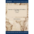 Vancenza: or, The Dangers of Credulity: a Moral Tale; VOLUME I - Paperback