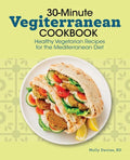 30-Minute Vegiterranean Cookbook: Healthy Vegetarian Recipes for the Mediterranean Diet - Paperback