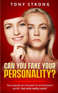 Can You Fake Your Personality?: You May be an Introvert in an Extrovert World - But Who Really Cares? - Paperback