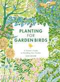 Planting for Garden Birds: A Grower's Guide to Creating a Bird-Friendly Habitat - Hardcover