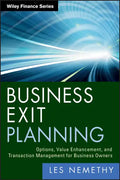 Business Exit Planning: Options, Value Enhancement, and Transaction Management for Business Owners - Hardcover