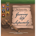 Growing Up Supremely: The Women of the U.S. Supreme Court - Hardcover