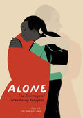 Alone: The Journeys of Three Young Refugees - Hardcover