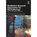 Qualitative Research Approaches for Psychotherapy: Reflexivity, Methodology, and Criticality - Paperback