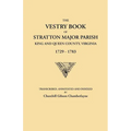 Vestry Book of Stratton Major Parish, King and Queen County, Virginia, 1729-1783 - Paperback
