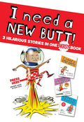 I Need a New Butt!, I Broke My Butt!, My Butt Is So Noisy!: 3 Hilarious Stories in One Noisy Book - Hardcover
