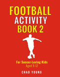 Football Activity Book 2: For Soccer-Loving Kids Aged 9-12 - Paperback
