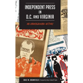 Independent Press in D.C. and Virginia: An Underground History - Hardcover