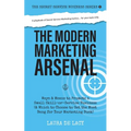 The Modern Marketing Arsenal: Ways & Means to Promote a Small Skill-or-Service Business (& Which to Choose to Get the Most Bang for Your Marketing Buc - Paperback