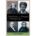 Dred Scott and the Dangers of a Political Court - Paperback