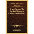 Seven Claims of the Book of Mormon a Collection of Evidences - Paperback