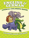 English and German Animal Coloring Book (Coloring Book for Kids) - Paperback