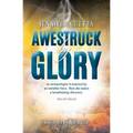 Awestruck by Glory: True-life Thriller. An archaeologist is attacked by an invisible force. Then she makes a breathtaking discovery. - Paperback