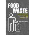 Food Waste: Home Consumption, Material Culture and Everyday Life - Paperback