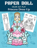 Paper Doll Color, Cut, Play Princess Dress Up: Coloring book for kids - Princess paper dolls - Paperback