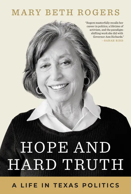 Hope and Hard Truth: A Life in Texas Politics - Hardcover