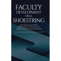 Faculty Development on a Shoestring: Programs to Support Higher Education Faculty Using Little or No Resources - Hardcover