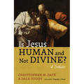 Is Jesus Human and Not Divine? - Paperback
