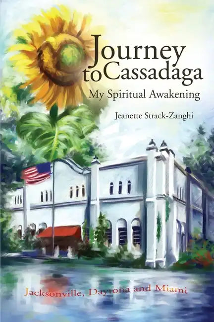 Journey to Cassadaga: My Spiritual Awakening - Paperback