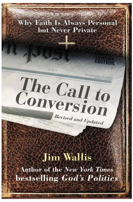 The Call to Conversion: Why Faith Is Always Personal But Never Private - Paperback