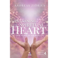 Awakening the Spiritual Heart: How to Fall in Love with Life - Paperback