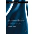 Late Neoclassical Economics: The restoration of theoretical humanism in contemporary economic theory - Paperback