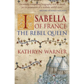 Isabella of France: The Rebel Queen - Paperback