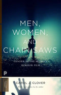 Men, Women, and Chain Saws: Gender in the Modern Horror Film - Updated Edition - Paperback