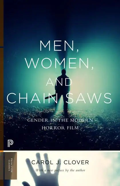 Men, Women, and Chain Saws: Gender in the Modern Horror Film - Updated Edition - Paperback