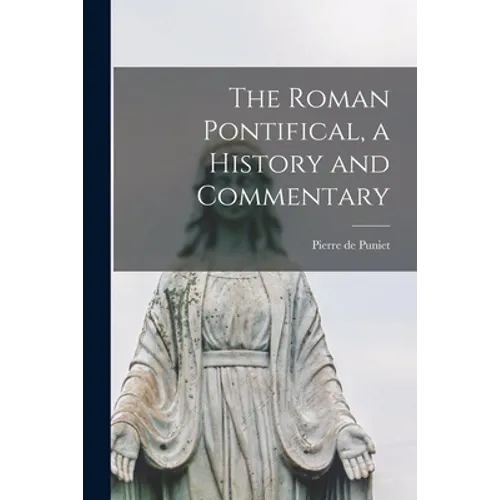 The Roman Pontifical, a History and Commentary - Paperback