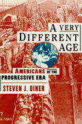 A Very Different Age: Americans of the Progressive Era - Paperback