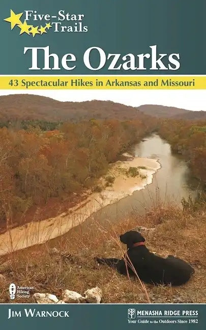 Five-Star Trails: The Ozarks: 43 Spectacular Hikes in Arkansas and Missouri - Paperback