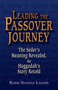 Leading the Passover Journey: The Seder's Meaning Revealed, the Haggadah's Story Retold - Paperback
