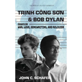 Trinh Cong Son and Bob Dylan: Essays on War, Love, Songwriting, and Religion - Hardcover