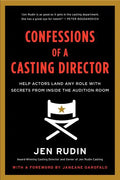 Confessions of a Casting Director: Help Actors Land Any Role with Secrets from Inside the Audition Room - Paperback
