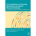 The Handbook of Teaching Qualitative and Mixed Research Methods: A Step-by-Step Guide for Instructors - Paperback