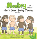 Mookey the Monkey: Gets Over Being Teased - Hardcover