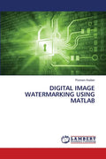 Digital Image Watermarking Using MATLAB - Paperback