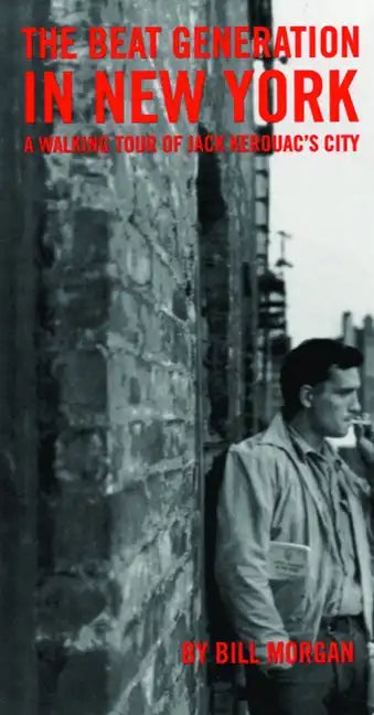 Beat Generation in New York: A Walking Tour of Jack Kerouac's City - Paperback