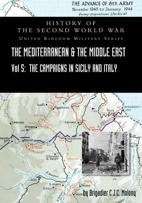 Mediterranean and Middle East Volume V: The Campaign in Sicily 1943 and the Campaign in Italy, 3rd Sepember 1943 to 31st March 1944. OFFICIAL CAMPAIGN - Paperback