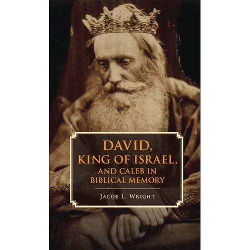 David, King of Israel, and Caleb in Biblical Memory - Paperback