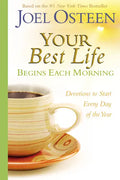 Your Best Life Begins Each Morning: Devotions to Start Every New Day of the Year - Hardcover