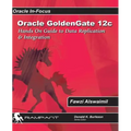 Oracle GoldenGate 12c: A Hands-on Guide to Data Replication & Integration with Oracle & SQL Server - Paperback
